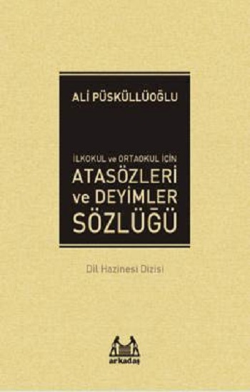 İlkokul ve Ortaokul İçin Atasözleri ve Deyimler Sözlüğü