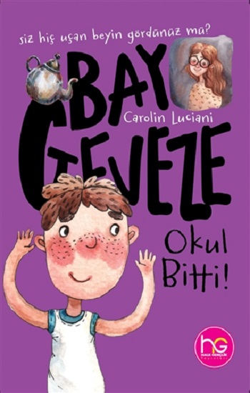 Bay Geveze - Okul Bitti!