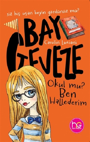 Bay Geveze - Okul mu? Ben Hallederim