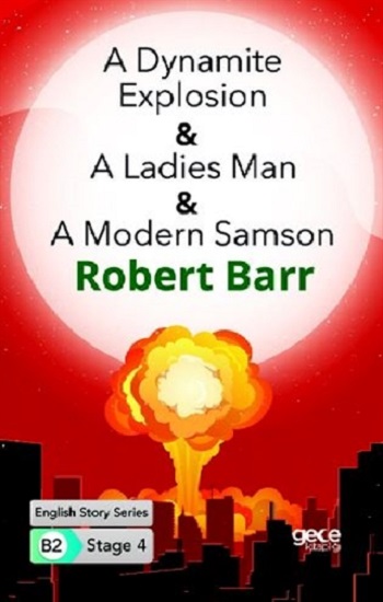 A Dynamite Explosion - A Ladies Man - A Modern Samson