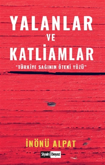 Yalanlar ve Katliamlar