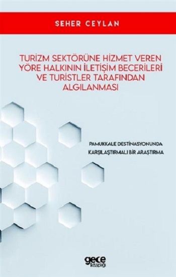 Turizm Sektörüne Hizmet Veren Yöre Halkının İletişim Becerileri ve Turistler Tarafından Algılanması