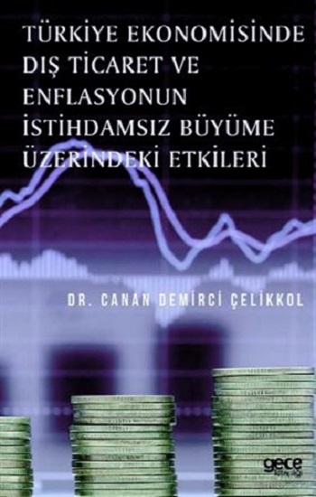 Türkiye Ekonomisinde Dış Ticaret ve Enflasyonun İstihdamsız Büyüme Üzerindeki Etkileri