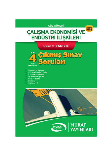 5753 - Çalışma Ekonomisi ve Endüstri İlişkileri 3. Sınıf 5. Yarıyıl Çıkmış Sınav Soruları