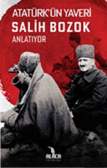 Atatürk’ün Yaveri Salih Bozok Anlatıyor