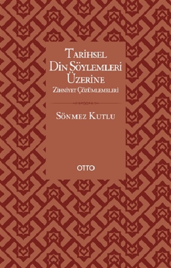 Tarihsel Din Söylemleri Üzerine Zihniyet Çözümlemeleri  ( Ciltli )