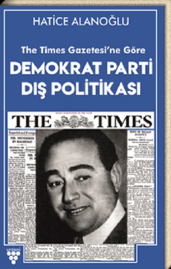 The Times Gazetesi'ne Göre Demokrat Parti Dış Politikası