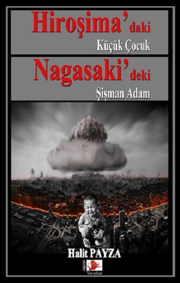 Hiroşima’daki Küçük Çocuk Nagasaki’deki Şişman Adam