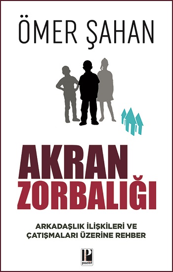 Akran Zorbalığı  Arkadaşlık   İlişkileri Ve Çatışmaları Üzerine Rehber