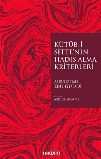 Kütüb-İ Sitte’nin Hadis Alma Kriterleri