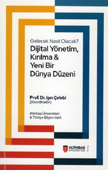 Dijital Yönetim, Kırılma ve Yeni Bir Dünya Düzeni