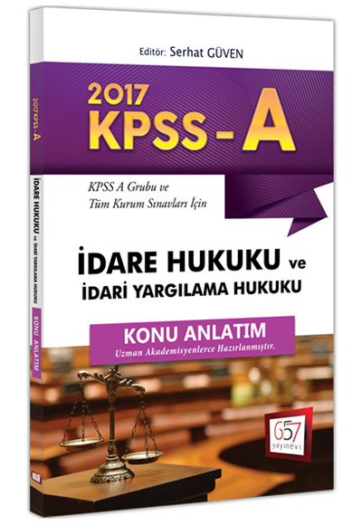 657 Yayınları KPSS A Grubu İdare Hukuku ve İdari Yargılama Hukuku Konu Anlatım 2017