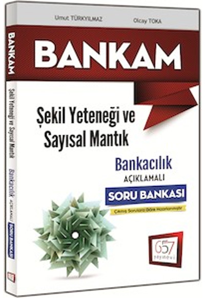 657 Yayıncılık 2015 Bankam Şekil Yeteneği ve Sayısal Mantık Bankacılık Açıklamalı Soru Bankası