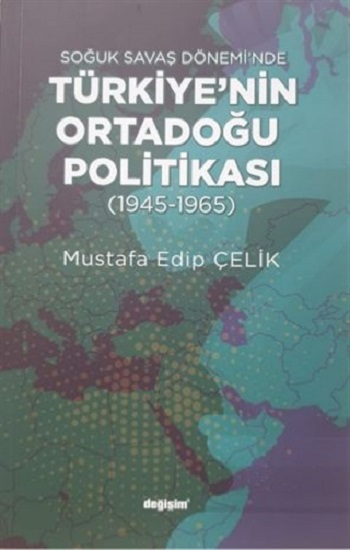 Soğuk Savaş Dönemi'nde Türkiye’nin Ortadoğu Politikası