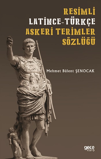 Resimli Latince-Türkçe Askeri Terimler Sözlüğü