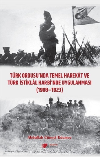 Türk Ordusu’nda Temel Harekat Ve Türk İstiklal Harbi’nde Uygulanmasi (1908-1923)