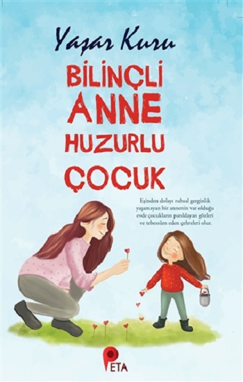 Bilinçli Anne Huzurlu Çocuk