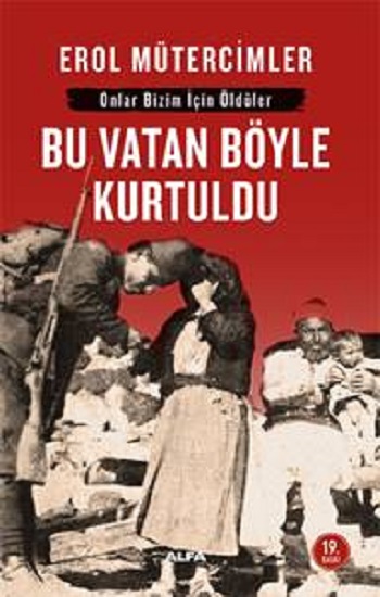 Onlar Bizim İçin Öldüler Bu Vatan Böyle Kurtuldu