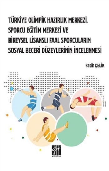 Türkiye Olimpik Hazırlık Merkezi, Sporcu Eğitim Merkezi ve Bireysel Lisanslı Faal Sporcuların Sosyal Beceri Düzeylerinin İnc