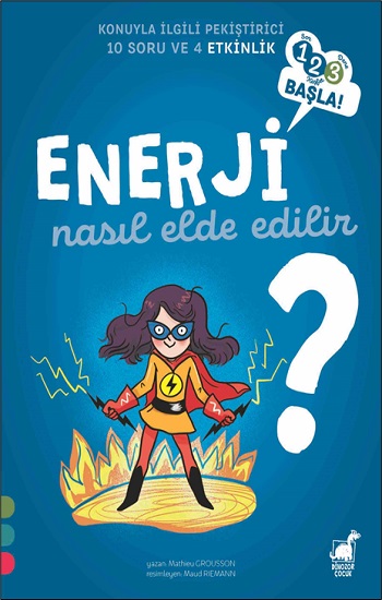 Enerji Nasıl Elde Edilir? - 1 2 3 Başla Serisi