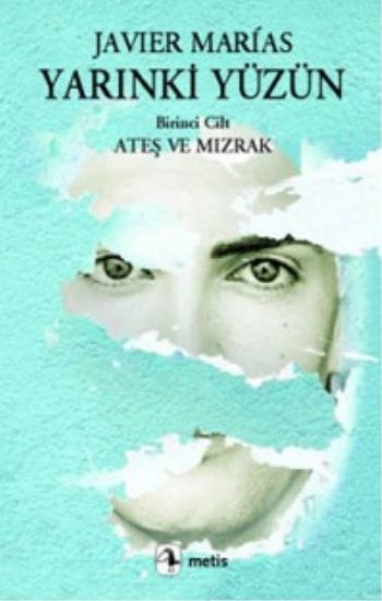 Yarınki Yüzün, Cilt 1: Ateş ve Mızrak