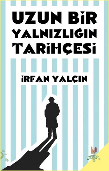 Uzun Bir Yalnızlığın Tarihçesi