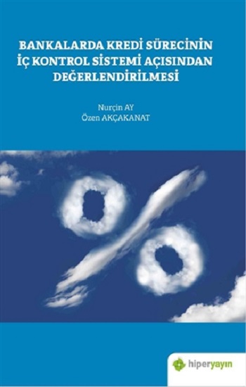 Bankalarda Kredi Sürecinin İç Kontrol Sistemi Açısından Değerlendirilmesi