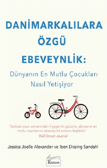 Danimarkalılara Özgü Ebeveynlik - Dünyanın En Mutlu Çocukları Nasıl Yetişiyor