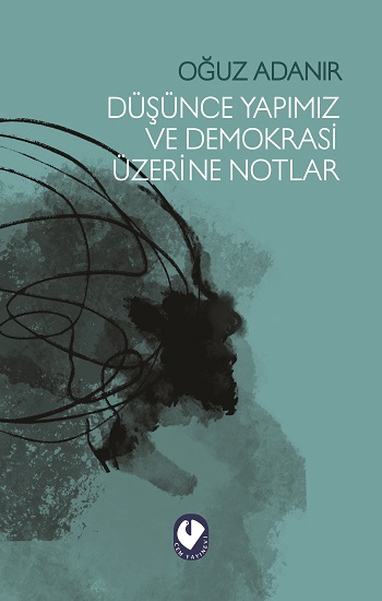 Düşünce Yapimiz Ve Demokrasi Üzerine Notlar