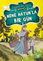 Nene Hatun’la Bir Gün