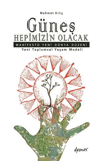 Güneş Hepimizin Olacak-Manifesto Yeni Dünya Düzeni