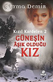 Kızıl Kardelen 2 Güneşin Aşık Olduğu Kız (ciltli)