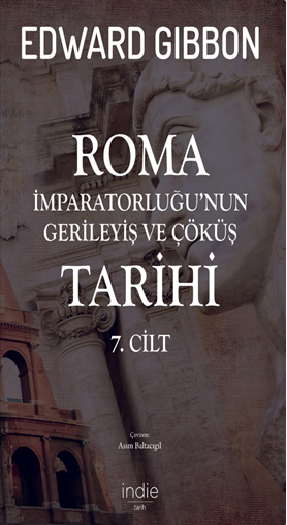 Roma İmparatorluğu’nun Gerileyiş ve Çöküş Tarihi (7. Cilt)