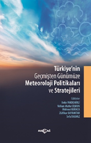 Türkiye’nin Geçmişten Günümüze Meteoroloji Politikaları Ve Stratejileri