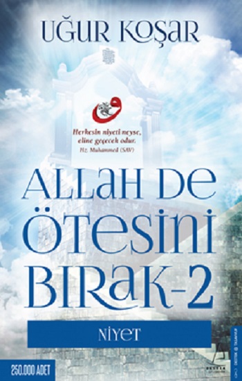 Allah De Ötesini Bırak - 2 : Niyet