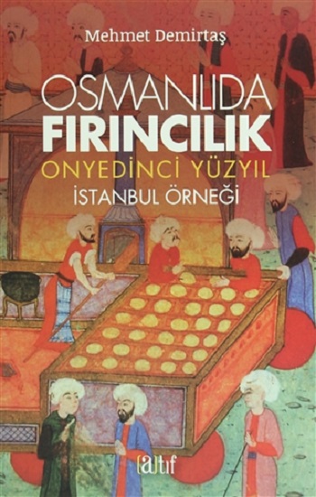 Osmanlıda Fırıncılık - Onyedinci Yüzyıl