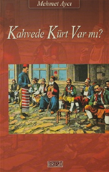 Kahvede Kürt Var mı?