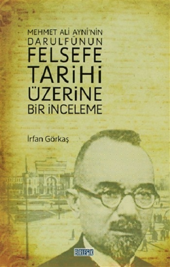 Mehmet Ali Ayni’nin Darulfünun Felsefe Tarihi Üzerine Bir İnceleme