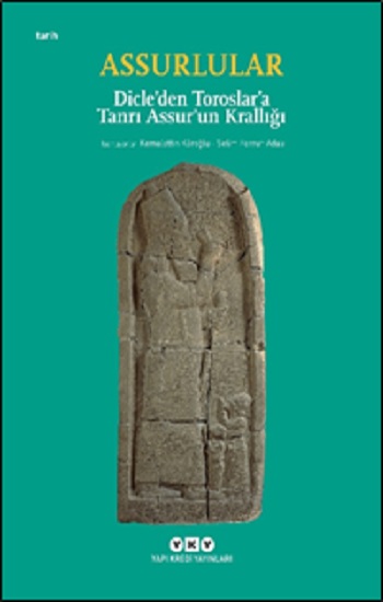 Assurlular - Dicle’den Toroslar’a Tanrı Assur’un Krallığı (Küçük Boy)