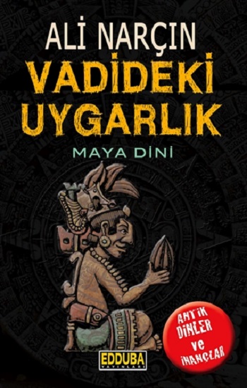 Vadideki Uygarlık - Maya Dini