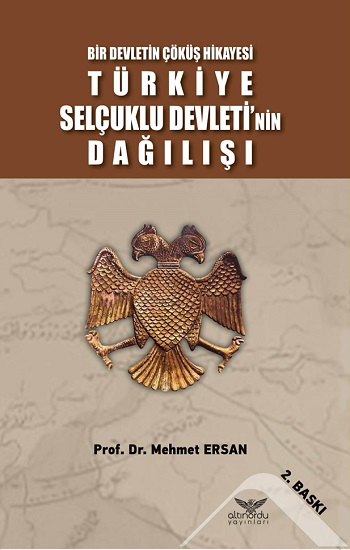 Bir Devletin Çöküş Hikayesi - Türkiye Selçuklu Devleti'nin Dağılışı