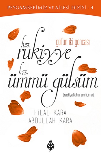 Gül'ün İki Goncası Hz. Rukiyye - Hz. Ümmü Gülsüm