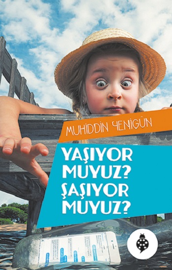 Yaşıyor Muyuz? Şaşıyor Muyuz?