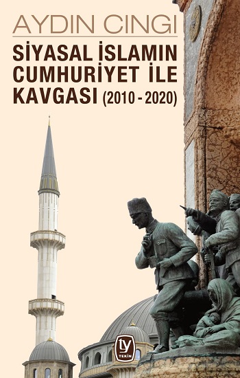 Siyasal İslamın Cumhuriyet İle Kavgası