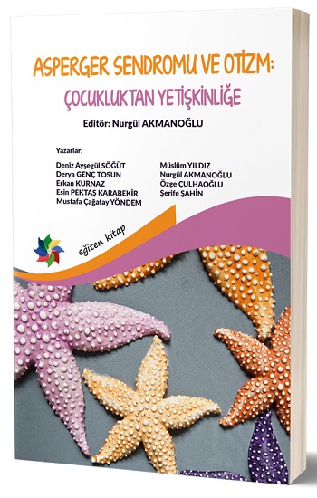 Asperger Sendromu Ve Otizm: Çocukluktan Yetişkinliğe