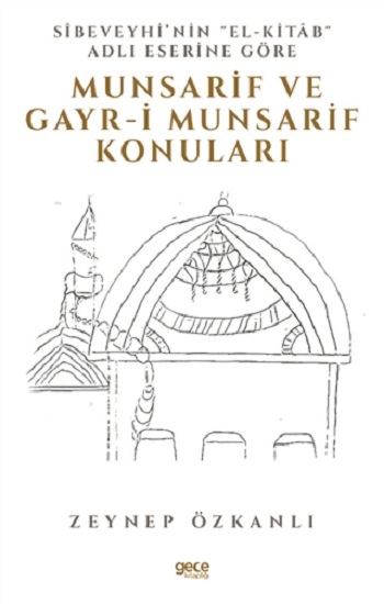 Sibeveyhi’nin El-Kitab Adli Eserine Göre Munsarif Ve Gayr-ı Munsarif Konuları