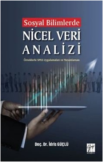 Sosyal Bilimlerde Nicel Veri Analizi-Örneklerle SPSS Uygulamaları ve Yorumlamaları