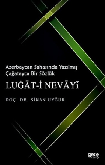 Azerbaycan Sahasında Yazılmış Çağatayca Bir Sözlük Lugat-i Nevayi