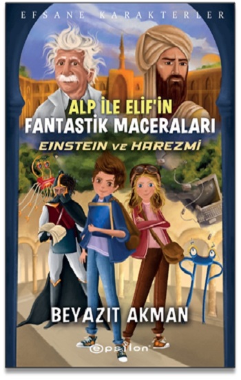 Alp İle Elif’in Fantastik Maceraları Einstein ve Harezmi