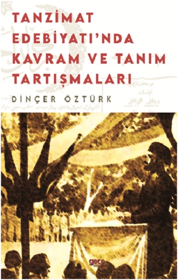 Tanzimat Edebiyatı’nda Kavram Ve Tanımtar Tartışmaları